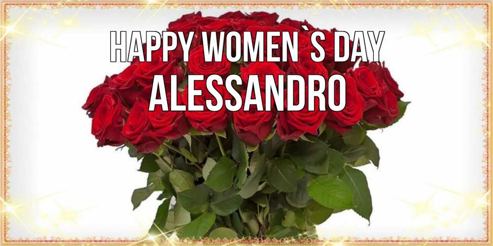 Greetings card с именем, Alessandro happy women`s day поздравляю с 8 марта Greetings with text for free download 